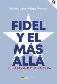 fidel y el mas alla - el hecho religioso en cuba