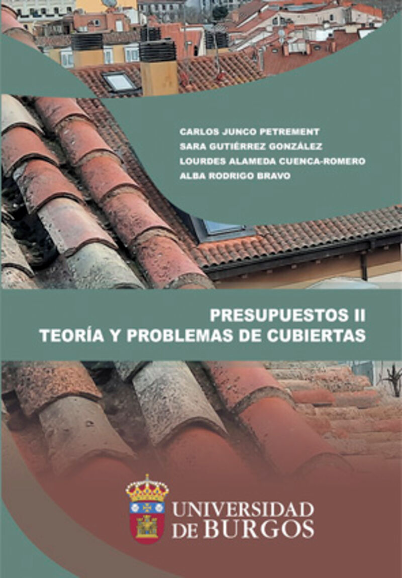 presupuestos ii - teoria y problemas de cubiertas - Carlos Santiago Junco Petrement / [ET AL. ]