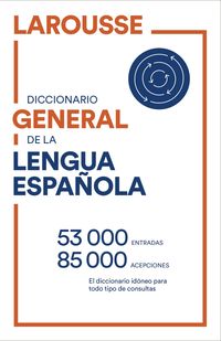 diccionario general de lengua española - Larousse Editorial