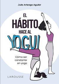 el habito hace al yogui - como ser constante en yoga - Julia Arteaga Aguilar