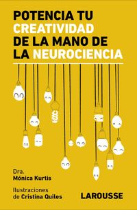 potencia tu creatividad de la mano de la neurociencia - Monica Kurtis Urra / Cristina Quiles Martinez (il. )