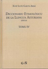 DICCIONARIU ETIMOLOXICU DE LA LLINGUA ASTURIANA - DELLA TOMU IV