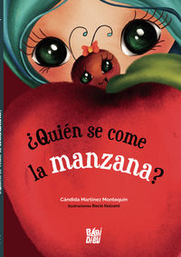 ¿quien se come la manzana? - Candida Martinez Montequin / Rocio Koizumi (il. )