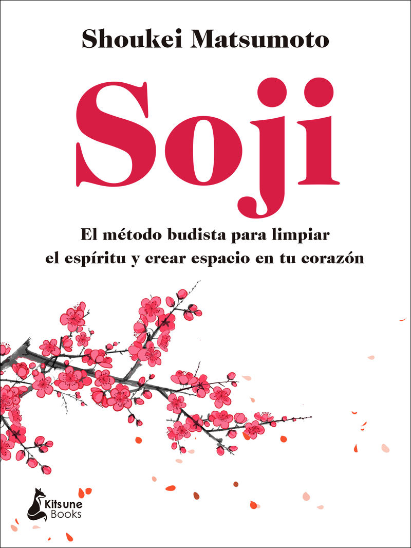 soji - el metodo budista para limpiar el espiritu y crear espacio en tu corazon - Shoukei Matsumoto