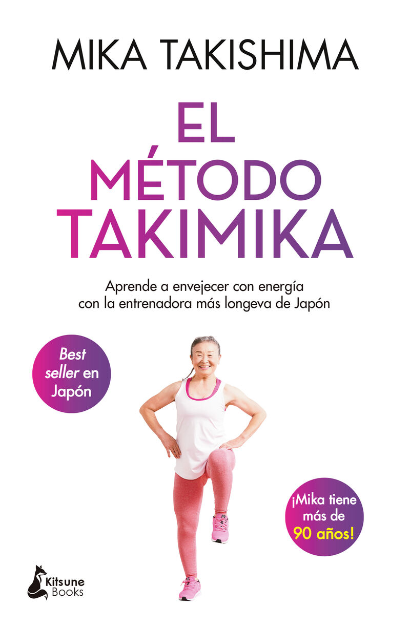 el metodo takimika - aprende a envejecer con energia con la entrenadora mas longeva de japon - Mika Takishima