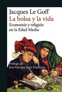 (n ed) la bolsa y la vida - economia y religion en la edad media - Jacques Le Goff