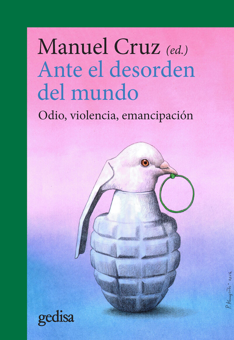 ante el desorden del mundo - odio, violencia, emancipacion - Manuel Cruz (ed. )