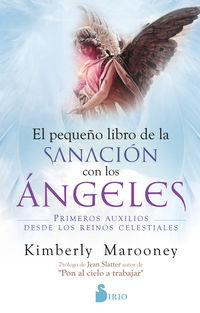 pequeño libro de sanacion con los angeles - primeros auxilios desde los reinos celestiales