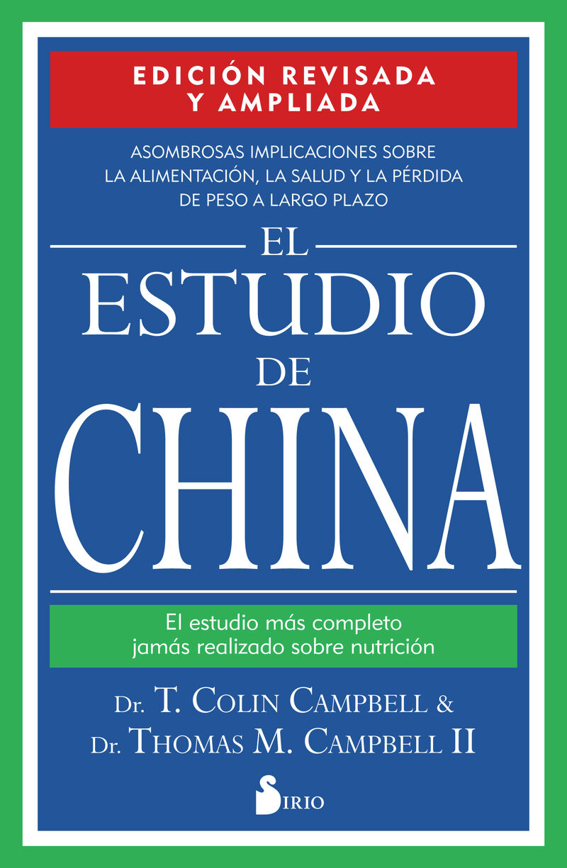 EL ESTUDIO DE CHINA - EL ESTUDIO MAS COMPLETO JAMAS REALIZADO SOBRE NUTRICION (ED. REVISADA Y AMPLIADA)