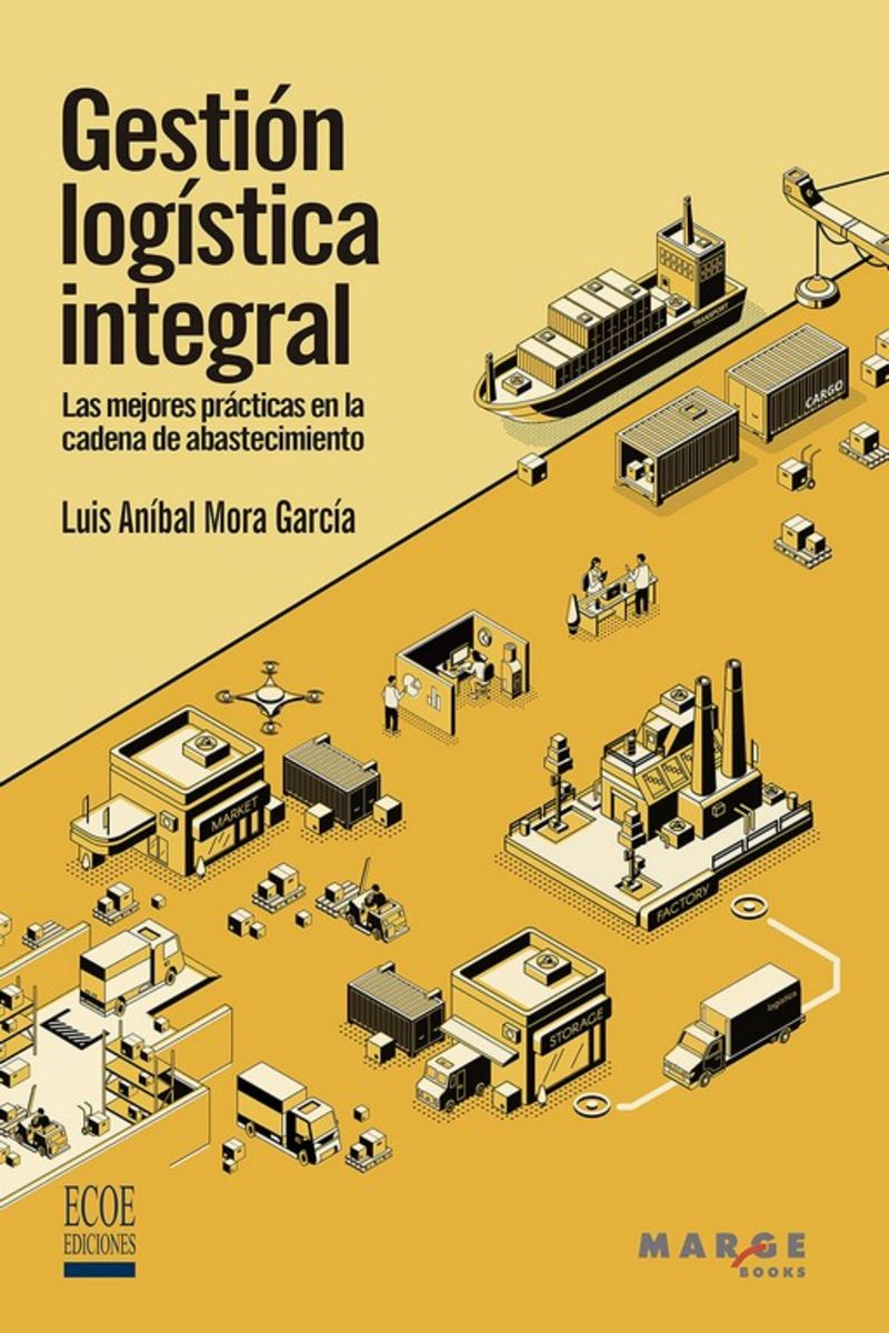 gestion logistica integral - las mejores practicas en la cadena de abastecimiento - Luis Anibal Mora Garcia