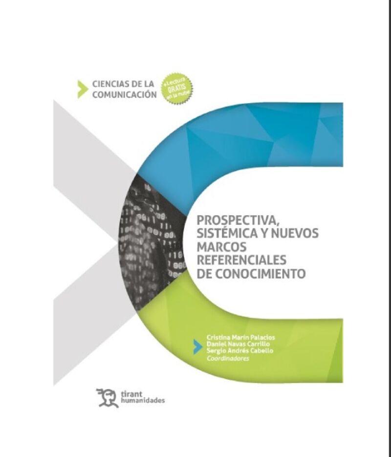 prospectiva, sistematica y nuevos marcos referenciales de conocimiento - Sergio Andres (coord. ) Cabello / Cristina Marin Palacios (coord. ) / Daniel Navas Carrillo (coord. )