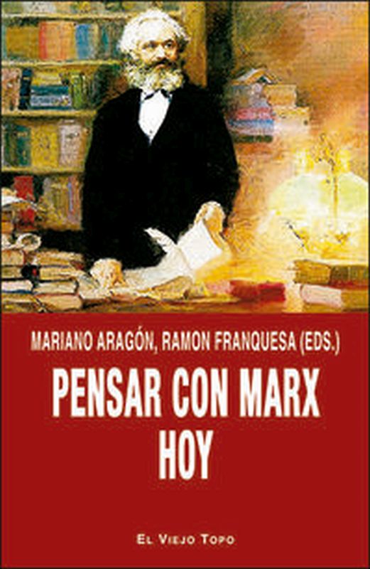 pensar con marx hoy - Mariano Aragon (ed. ) / Ramon Franquesa (ed. )
