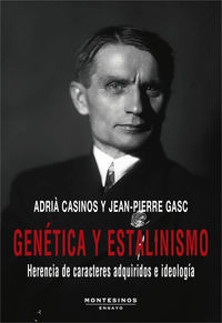 genetica y estalinismo - herencia de caracteres adquiridos e ideologia - Adria Casinos / Jean-Pierre Gasc