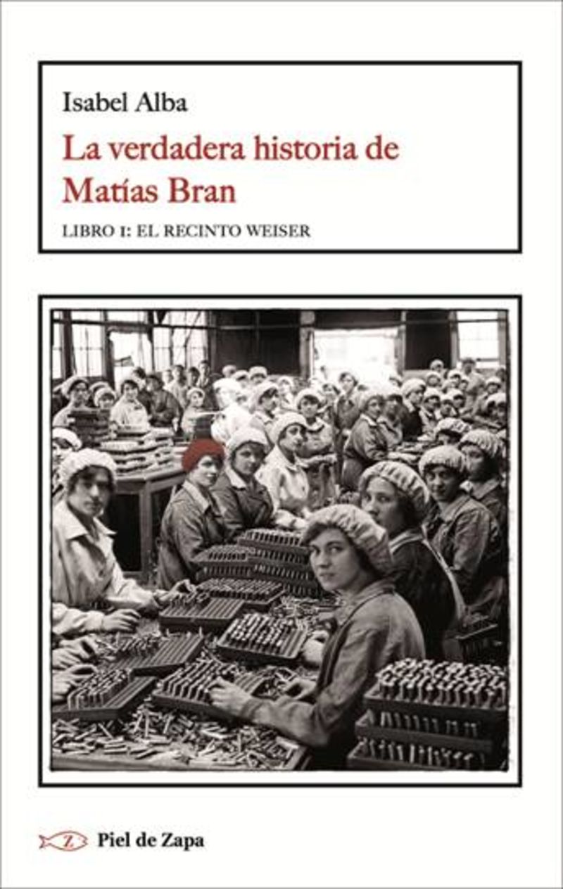LA VERDADERA HISTORIA DE MATIAS BRAN - LIBRO 1: EL RECINTO WEISER