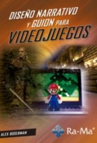 diseño narrativo y guion para videojuegos - Alejandro Boserman Perez-Gomez