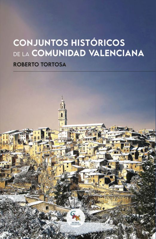 conjuntos historicos de la comunidad valenciana - Roberto Tortosa