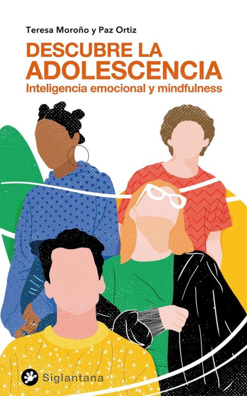 descubre la adolescencia - inteligencia emocional y mindfulness - Teresa Moroño / Paz Ortiz