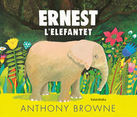ernest l'elefantet - Anthony Browne