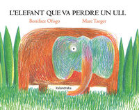 l'elefant que va perdre un ull - Boniface Ofogo / Marc Taeger (il. )