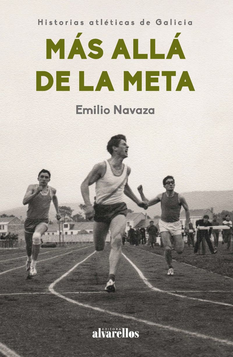 mas alla de la meta - historia atleticas de galicia - Emilio Navaza Gonzalez