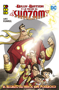 billy batson y la magia de shazam - ¡el regreso del heroe mas poderoso!