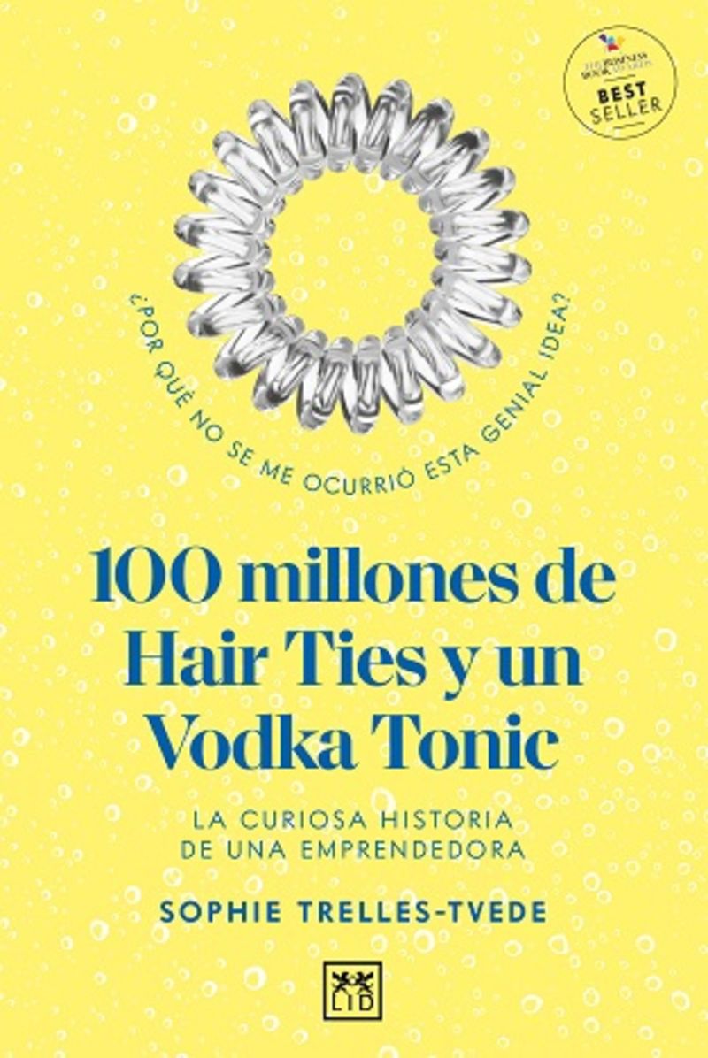 100 millones de hair ties y un vodka tonic - Sophie Trelles-Tvede