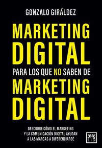 marketing digital para los que no saben de marketing digital - Gonzalo Giraldez