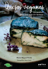quesos veganos - 26 recetas para una vida sin lacteos