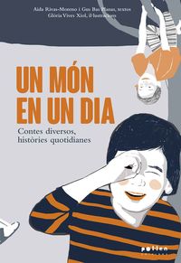 un mon en un dia - contes diversos, histories quotidianes - Aida Rivas-Moreno / Gus Bas Planas / Gloria Vives Xiol (il. )