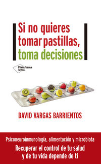 si no quieres tomar pastillas, toma decisiones - David Vargas