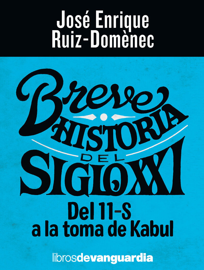 BREVE HISTORIA DEL SIGLO XXI - DEL 11-S A LA TOMA DE KABUL