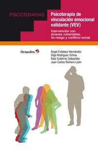 PSICOTERAPIA DE VINCULACION EMOCIONAL VALIDANTE (VEV) - INTERVENCION CON JOVENES VULNERABLES, EN RIESGO Y CONFLICTO SOCIAL
