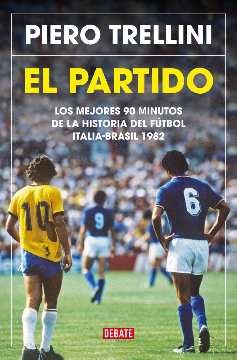 el partido - los mejores 90 minutos de la historia del futbol - italia-brasil 1982 - Piero Trellini
