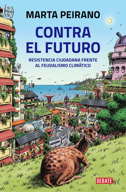 contra el futuro - resistencia ciudadana frente al feudalismo climatico