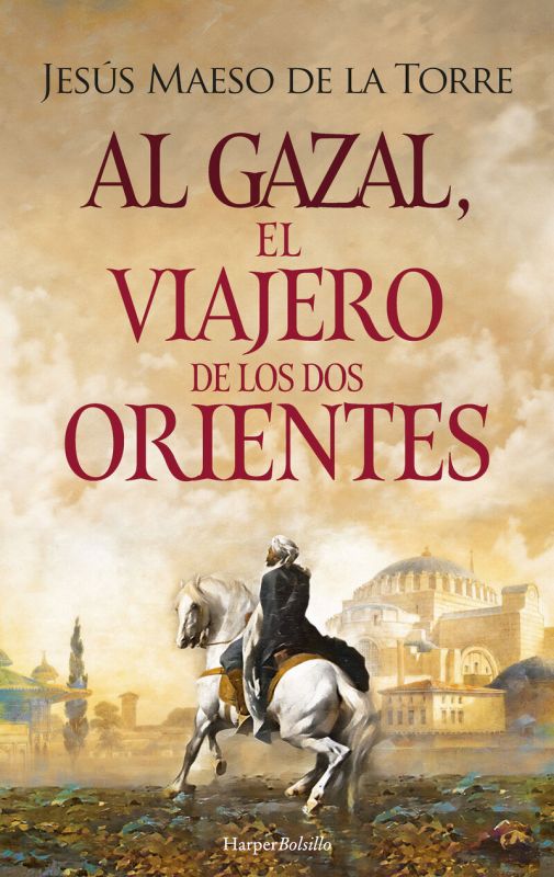 al gazal, el viajero de los dos orientes - Jesus Maeso De La Torre