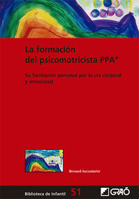 LA FORMACION DEL PSICOMOTRICISTA PPA - SU FORMACION PERSONAL POR LA VIA CORPORAL Y EMOCIONAL