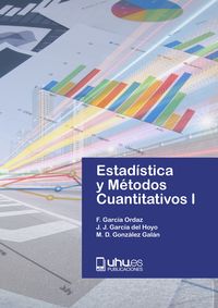 estadisticas y metodos cuantitativos i - Felix Garcia Ordaz / Juan Jose Garcia Del Hoyo / Maria Dolores Gonzalez Galan
