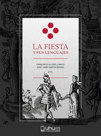 la fiesta y sus lenguajes - Francisco Ollero Lobaro / Jose Jaime Garcia Bernal