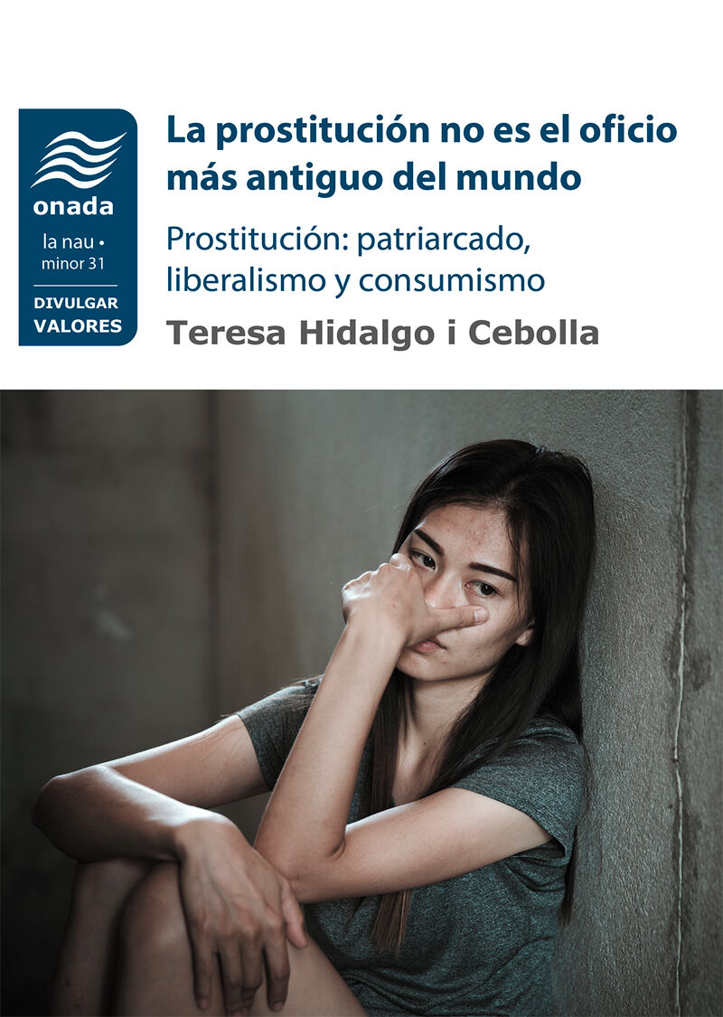 la prostitucion no es el oficio mas antiguo del mundo - prostitucion: patriarcado, liberalismo y consumismo - Teresa Hidalgo Cebolla