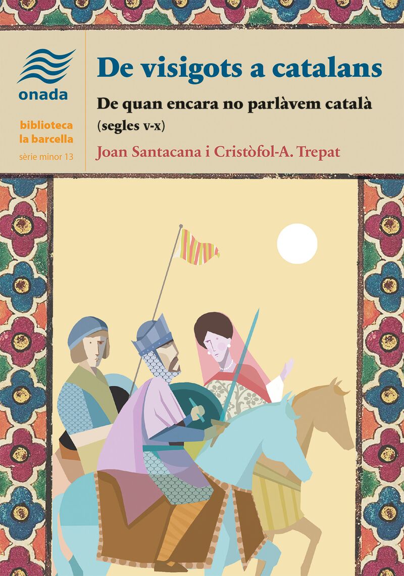 de visigots a catalans - de quan encara no parlavem catala (segles v-x) - Joan Santacana I Mestre / Cristofol-A. Trepat Carbonell