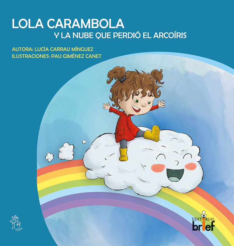 lola carambola y la nube que perdio el arcoiris - Lucia Carrau Minguez