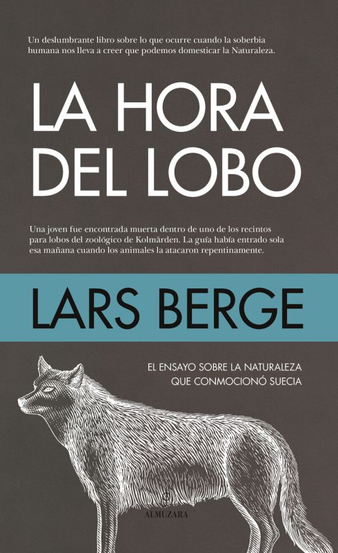 la hora del lobo - el ensayo sobre la naturaleza que conmociono suecia - Berge Lars