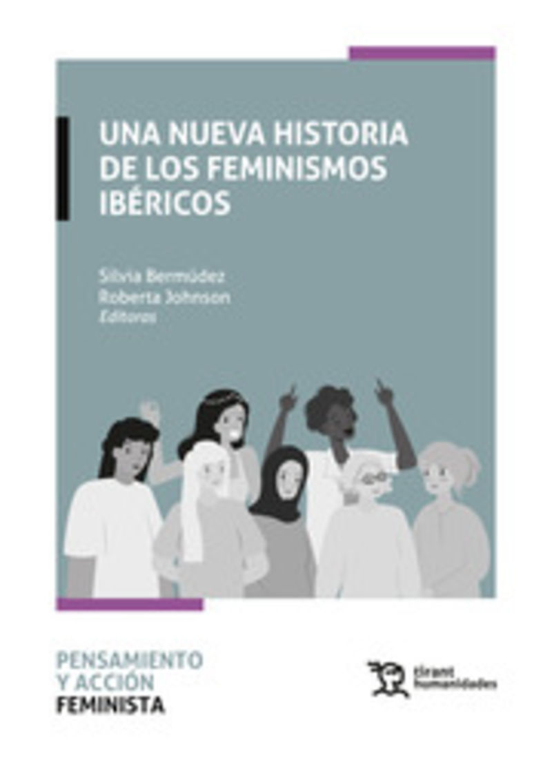 una nueva historia de los feminismos ibericos - Silvia Bermudez (ed. ) / Roberta Johnson (ed. )