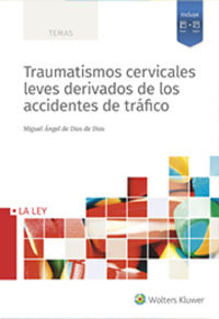 traumatismos cervicales leves derivados de los accidentes de trafico - Miguel Angel De Dios De Dios