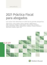 2021 practica fiscal para abogados - los casos mas relevantes en 2020 de los grandes despachos - Ricardo Gomez-Barreda (coord. ) / Ramon Tejada (coord. )