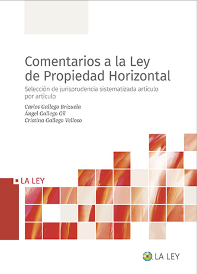COMENTARIOS A LA LEY DE PROPIEDAD HORIZONTAL - SELECCION DE JURISPRUDENCIA SISTEMATIZADA ARTICULO POR ARTICULO