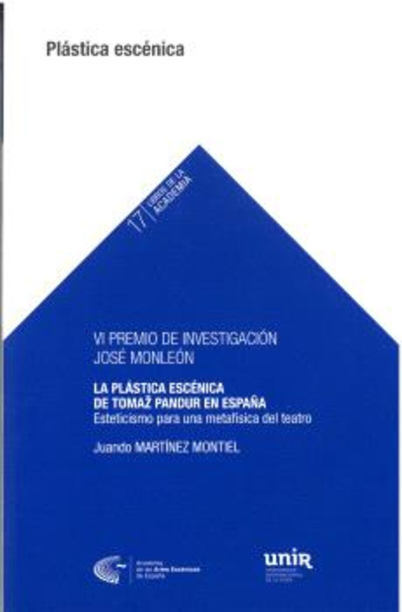 VI PREMIO DE INVESTIGACION JOSE MONLEON - LA PLASTICA ESCENICA DE TOMAZ PANDUR EN ESPAÑA