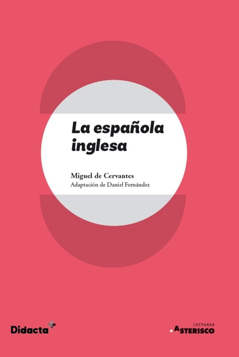 la española inglesa - Miguel De Cervantes Saavedra / David Fernandez (ed. )