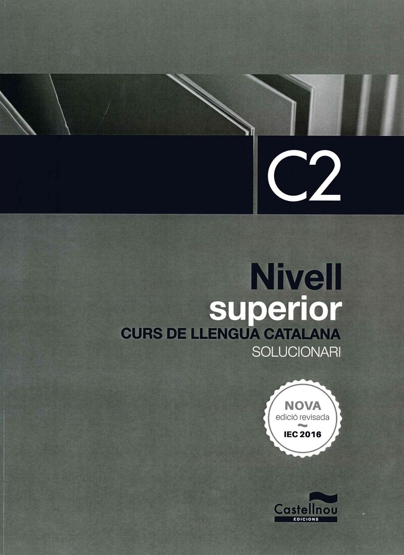 SOLUCIONARI NIVELL SUPERIOR C2 - CURS DE LLENGUA CATALANA
