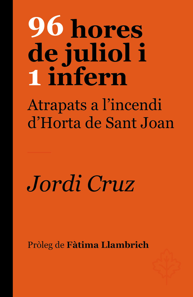 96 HORES DE JULIOL I 1 INFERN - ATRAPATS A L'INCENDI D'HORTA DE SANT JOAN